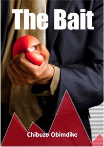 The Bait by Chibuzo Obimdike